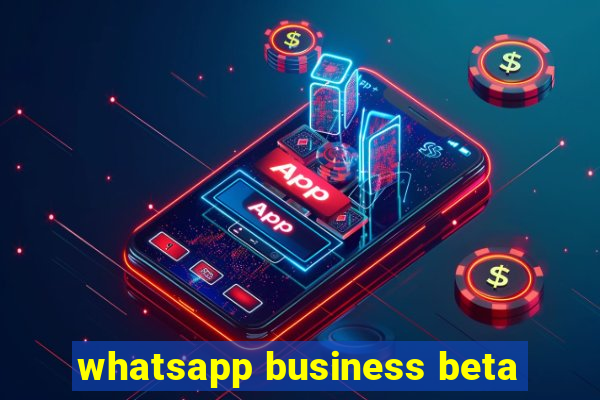 whatsapp business beta